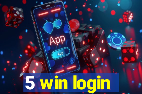 5 win login